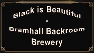 Beer Review №445 - Black is Beautiful - Bramhall Backroom Brewery