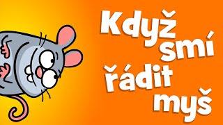 Hurá, dětské písničky! - Když smí řádit myš