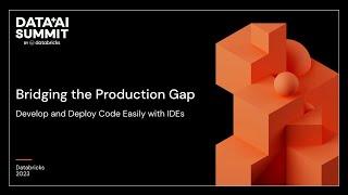 Bridging the Production Gap: Develop and Deploy Code Easily With IDEs