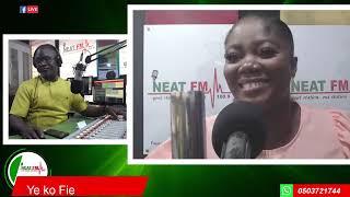 YE KO FIE with OLA MICHAEL on NEAT 100.9 FM( 07/03/2025)