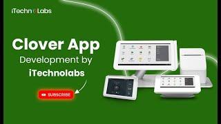 Clover App | Clover App Development | Clover App Market | iTechnolabs
