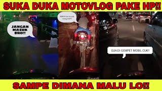 SUKA DUKA NGE-MOTOVLOG PAKE HP!! | ASLI SERU!! | Ail motovlog