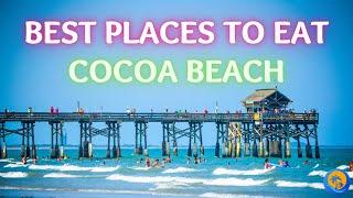 Cocoa Beach, Florida - Top 10 BEST Places To Eat!