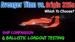 Avenger Titan VS. Origin 325a & Ballistic Repeaters Loadout Testing Fun | SC Ship Close Look 4k