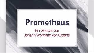 Prometheus - Ein Gedicht von Johann Wolfgang von Goethe