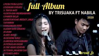 FULL ALBUM AKUSTIK BY TRI SUAKA FT NABILA TERBARU 2020