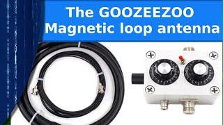 Ham Radio - The GOOZEEZOO(a.k.a. Hamgeek HG-20a) magnetic loop antenna