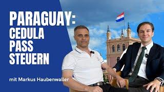 Auswandern nach Paraguay: Steuervorteile, Cedula & Pass – So einfach geht's!