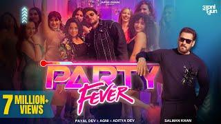 Party Fever - Official Video I Salman Khan I Payal Dev I Agni I Aditya Dev I PavanBob I Geet Sagar