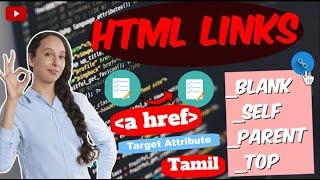 HTML Links | HTML Tutorial For Beginners in Tamil | Target Attribute | blank | self | parent | top