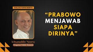 Ichsanuddin Noorsy : "Prabowo Menjawab Siapa Dirinya"