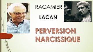 Racamier et Lacan : Perversion Narcissique