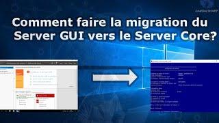 WINDOWS SERVER 2012 - 5 - MIGRATION DU GUI AU MODE MINIMALE (CORE) EN LIGNE DE COMMANDE