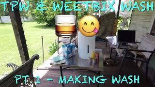 Making TPW & Weetbix wash pt1