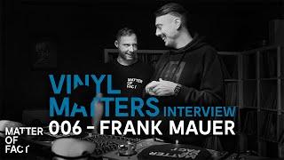 Interview with Frank Mauer - VINYL MATTERS 006