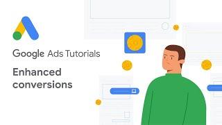 Google Ads Tutorials: Enhanced Conversions