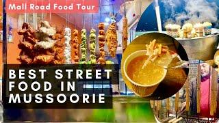 Best places to eat in Mussoorie | Mussoorie Mall Road food | Mussoorie street food