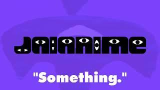 Some Thing | "Something." | JaiAnime