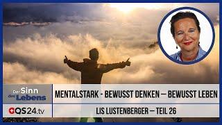 Mentalstark - Bewusst denken – bewusst leben | Teil 26 | Der Sinn des Lebens | QS24 19.06.2020