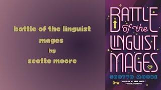 review|battle of the Linguist Mages by Scotto moore