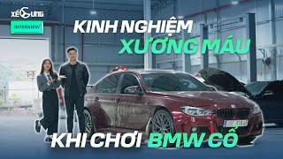 Chơi BMW cổ chỉ với 150 triệu đồng và cái kết: vui và không cần sửa nhiều như lời đồn… | Interview