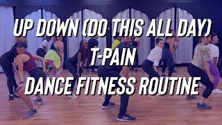 Up Down (Do this All Day)  - T-Pain  - Dance Fitness - Zumba - Turn Up - Easy TikTok - FitDance