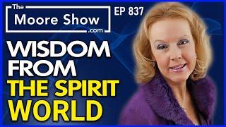 Afterlife Communications and The Spirit World | The Moore Show | #837