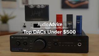 Top DACs Under $500 | AudioQuest, Cambridge, Pro-Ject, Chord Electronics