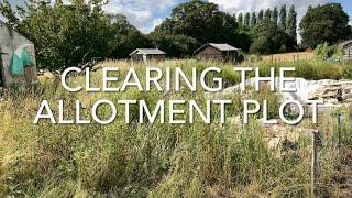 Clearing The Allotment Plot, Starting To Prepare The Allotment, Allotment Gardening