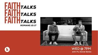 FAITH TALKS - Featuring Ps Daniel Bates