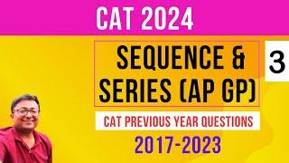 Sequence and Series 3 | Progressions || All CAT PYQs 2017-23 | CAT 2024 || Algebra | QUANT