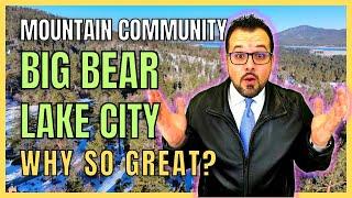 Mountain Community | Big Bear Lake City | Why so great?