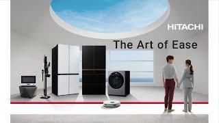 Hitachi Home Appliances | The Art of Ease