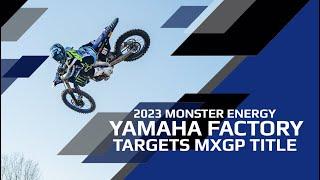 Monster Energy Yamaha Factory MXGP Targets MXGP World Title in 2023