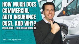 How Much Does Commercial Auto Insurance Cost, and Why?