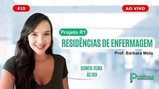 Projeto R1 Enfermagem para Residências - Prof. Bárbara Melo #15