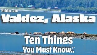 Valdez, Alaska ** Hidden Gem of Alaska ** Should Be High on Your To-Do List