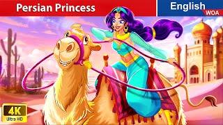 Persian Princess  English Storytime ⭐ Fairy Tales in English @WOAFairyTalesEnglish