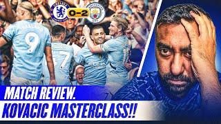 Chelsea 0-2 Manchester City MATCH REACTION | Kovacic MASTERCLASS | Chelsea MUST Improve Everywhere!!