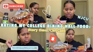 Rating my College Dining Hall Food: Story time & Chitchat