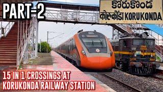 15 In 1 || Crossings at || Korukonda Station || Part-2