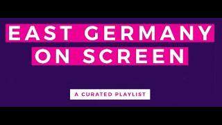 Academic Playlists: East Germany On Screen