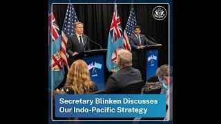 Secretary Blinken Discusses Our Indo-Pacific Strategy