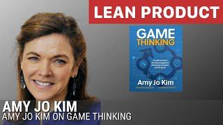 Amy Jo Kim on Game Thinking at Lean Product Meetup