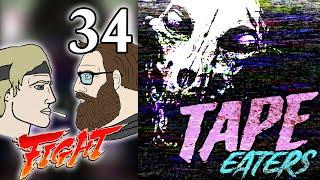 Tape Eaters 34 - Yakov VS. Matt (Bigfoot, Cyraxx, and more)