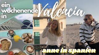 EIN WOCHENENDE IN VALENCIA! Vlog // Auslandssemester Spanien | Anne