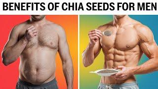 Benefits of Chia Seeds for Men | Top 10 Health Benefits You Need to Know!