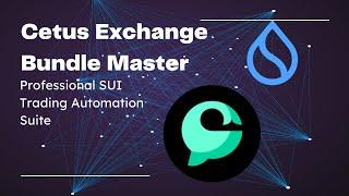 Cetus Exchange Bundle Master | Professional SUI Trading Automation Suite