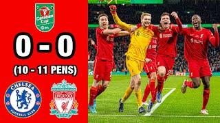 Chelsea vs Liverpool (0-0) (10-11 Pens) | Extended Highlights and Goals - Carabao Cup Final 2022