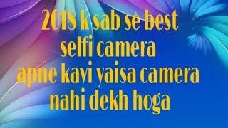 One of the best selfi camera 2018/////kundan sharma